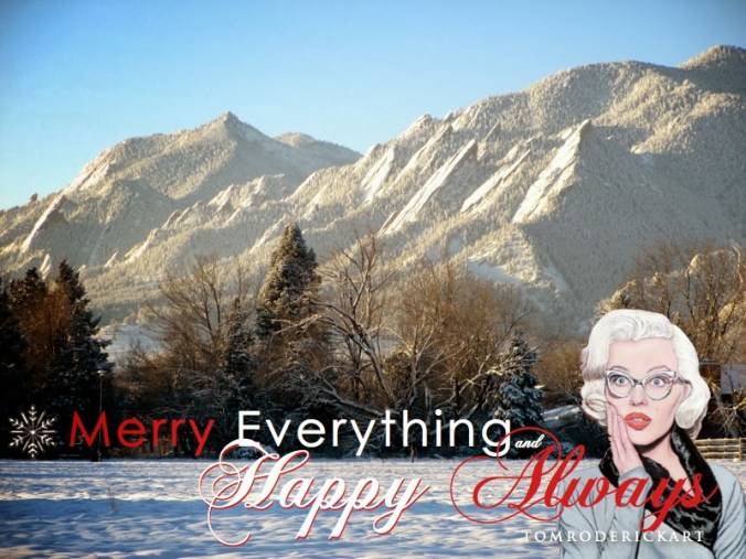 Merry Everything and Happy Always