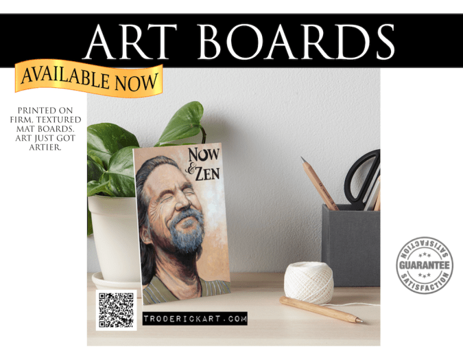 Now & Zen art board portrait of the dude
