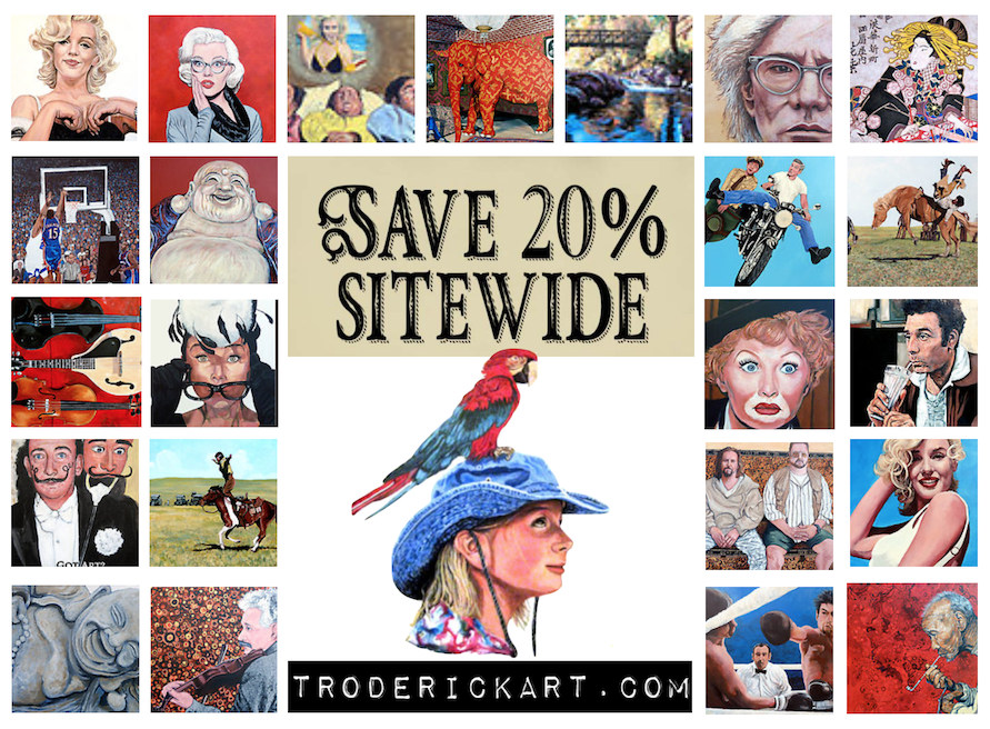 Save 20% promo troderickart.com