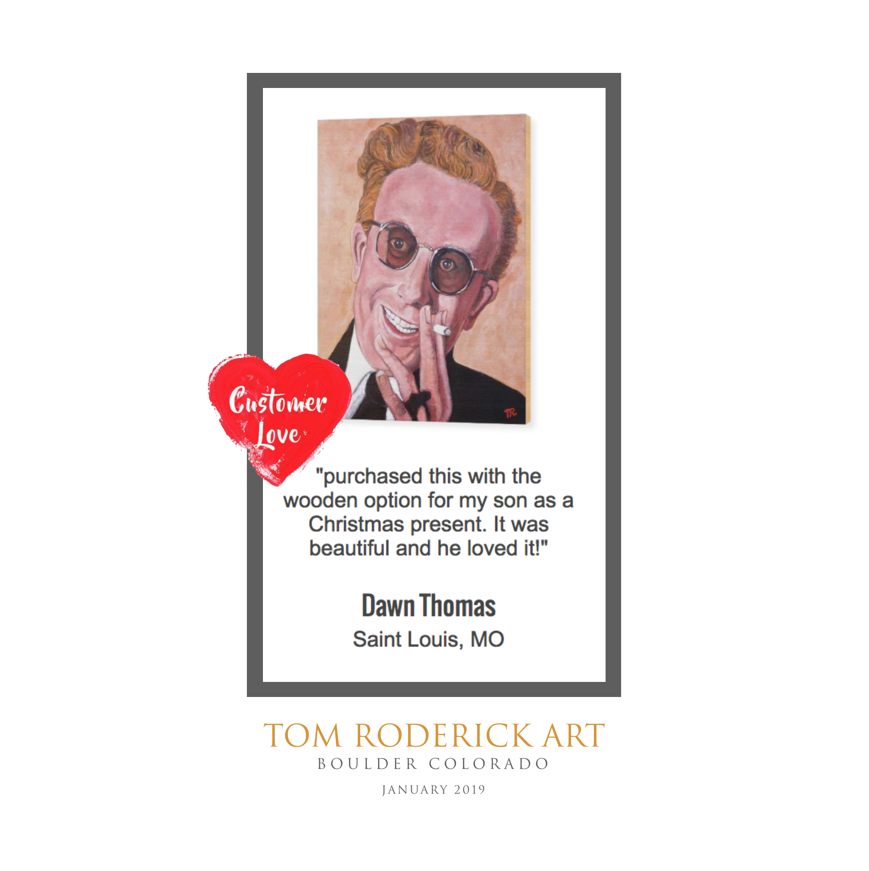 Customer Love comment on artwork by Boulder artist Tom Roderick.