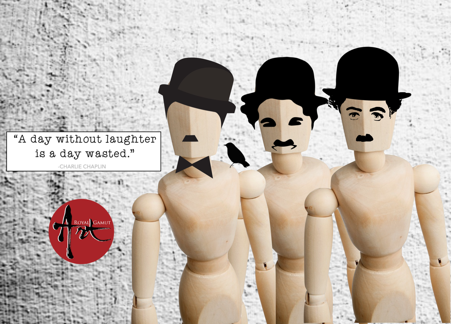 Charlie Chaplin quote A Day withour Laughter is a day wasted.
