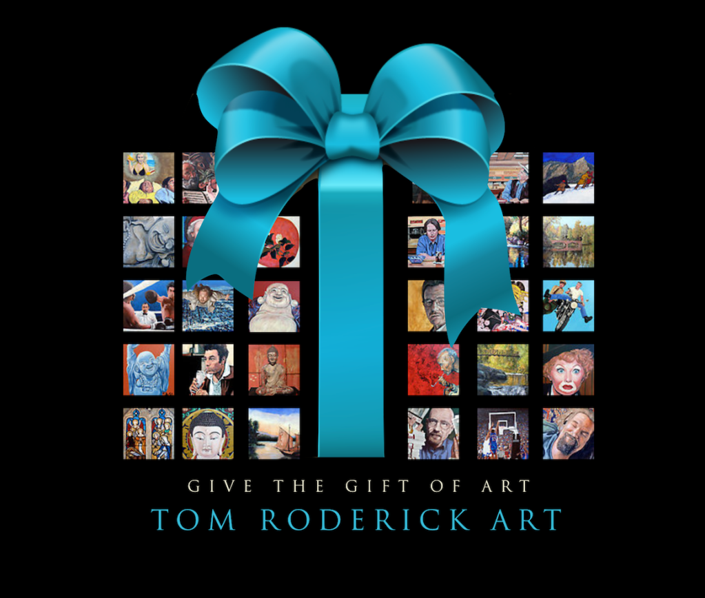 Give the Gift of Art by Tom Roderick Art promo