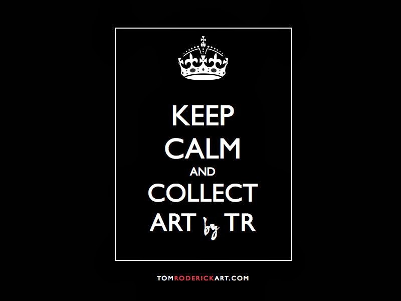 Keep Calm and Collect Art by TR