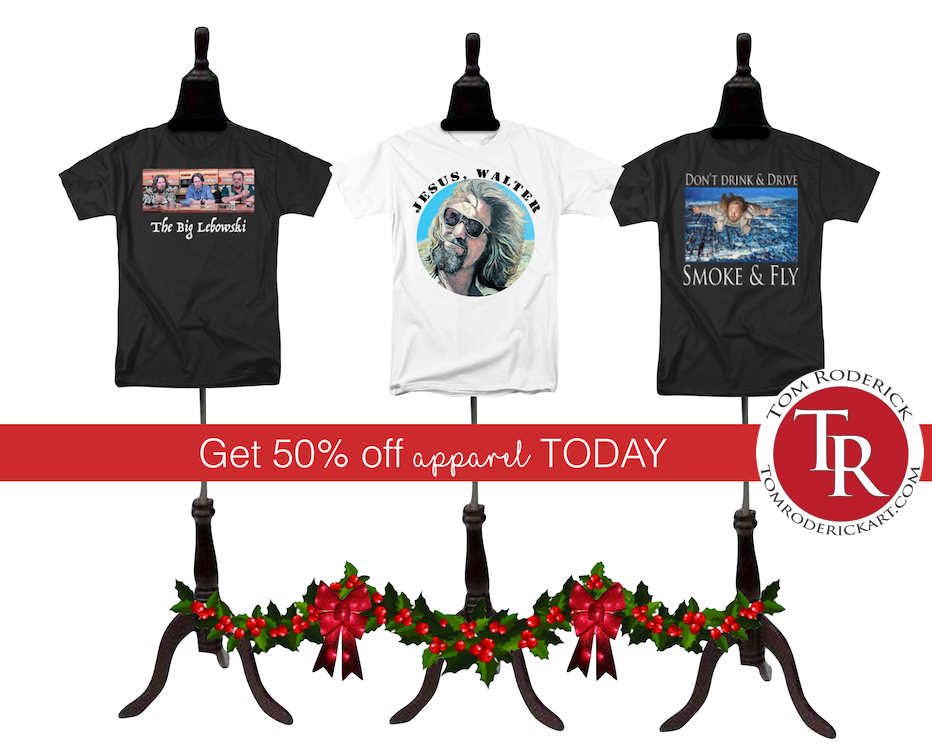 fifty percent off apparel today tom roderick art
